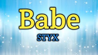 Babe  STYX Lyrics Video [upl. by Biddy]