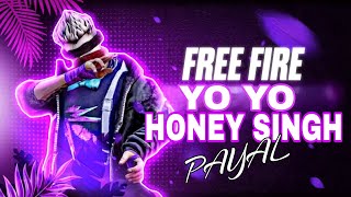 Yo Yo Honey Singh Payal Song Free Fire Montage video 👾 Cap Cut editing [upl. by Abercromby]