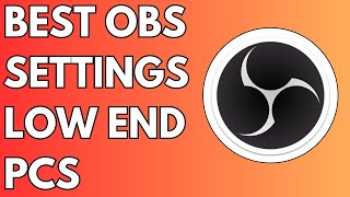 BEST OBS Settings for Recording Low End PC  OBS Streaming Settings [upl. by Yeca749]