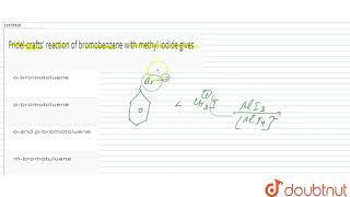 Fridelcrafts reaction of bromobenzene with methyl iodide gives [upl. by Undis958]