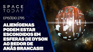 ALIENÍGENAS PODEM ESTAR ESCONDIDOS EM ESFERAS DE DYSON AO REDOR DE ANÃS BRANCAS [upl. by Kenwood111]