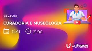 AULA EXTRA  CURADORIA E MUSEOLOGIA [upl. by Ahsitaf]