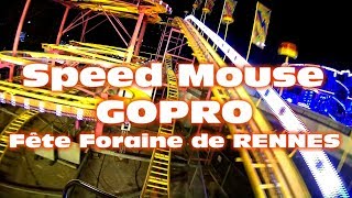 Speed Mouse GOPRO  Fête Foraine de Rennes 2017 [upl. by Notsyrb293]