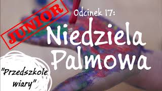 Przedszkole Wiary JUNIOR 17 Niedziela Palmowa [upl. by Cook98]