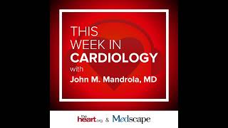 Sep 23 2022 This Week in Cardiology Podcast [upl. by Earehc]