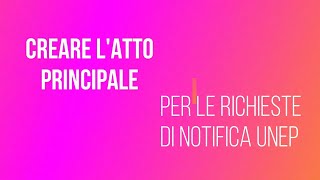 Predisposizione dellatto principale per le richieste UNEP  indicazioni operative [upl. by Salomone392]