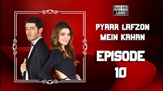 Pyaar Lafzon Mein Kahan  Episode 10 [upl. by Nosimaj465]