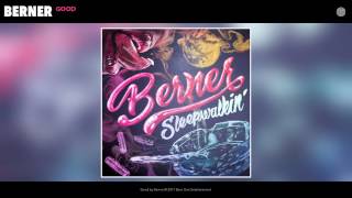 Berner quotGoodquot Official Audio [upl. by Gerk]