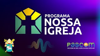 PROGRAMA NOSSA IGREJA  ENCONTRO DO CONSELHO DIOCESANO DE PASTORAL [upl. by Oramug]