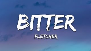 FLETCHER  Bitter Lyrics with Kito [upl. by Leahcim]