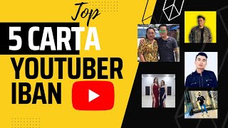 Top 5 YouTuber Iban Abun Bilun No 1 [upl. by Naus]