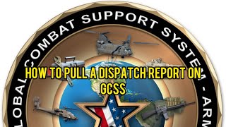 How to pull a Dispatch report in  GCSS Army 2024 [upl. by Andeee]