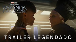 Pantera Negra Wakanda para Sempre  Marvel Studios  Trailer Oficial Legendado [upl. by Atires]