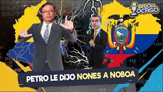 🔴 BajoElOcaso  Petro le dijo nones a Noboa [upl. by Llerrom]