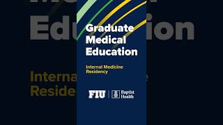 Internal Medicine Residency Florida International UniversityBaptist Health [upl. by Ailana]