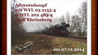 ☆☆☆ Adventsdampf mit 03 21554 amp 202 4834 nach Rheinsberg ☆☆☆ [upl. by Utimer]