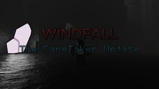 WindFall CareTaker Update TRAILER [upl. by Tnahs]