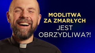 Katolicka modlitwa za zmarłych ze świętymi jest chrześcijańska [upl. by Hunsinger]