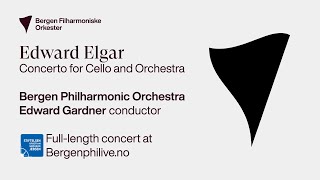 Elgar Cello Concerto  Gardner · Mørk · Bergen Philharmonic Orchestra [upl. by Niai260]