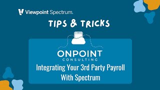 Integrate Your 3rd Party Payroll with Viewpoint Spectrum [upl. by Iramohs]