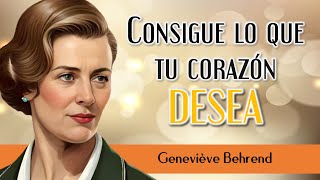 Cómo Lograr Todos los Deseos de tu Corazón  Genevieve Behrend Sabiduría Metafísica [upl. by Vladimir]