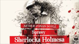 Słuchaj za darmo  Sprawy Sherlocka Holmesa  audiobook [upl. by Linnet]