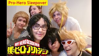 BNHA Cosplay  ProHero Sleepover [upl. by Yerocal]