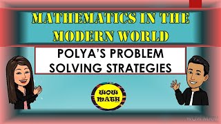 POLYAS PROBLEM SOLVING STRATEGY  MATHEMATICS IN THE MODERN WORLD [upl. by Jaddo376]