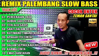 REMIX PALEMBANG SLOW BASS  PERCERAIAN LARA  GUBUK JADI ISTANA  AUDIO JERNIH ❗❗❗ DIJAMIN SUKA ❗❗❗ [upl. by Svensen]