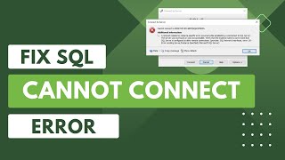 How to Fix SQL Cannot Connect Error in SQL Server Management Studio [upl. by Aisiat]