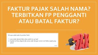 Faktur Pajak Salah Nama Terbitkan Pengganti atau FP Dibatalkan [upl. by Emsoc]