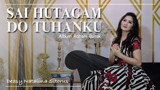 SAI HUTAGAM DO TUHANKU  DEASY NATALINA SITORUS LAGU ROHANI BATAK [upl. by Ikaz]