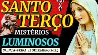 SANTO TERÇO DE HOJE  Quintafeira 12092024🌹Mistérios Luminosos🌹Terço Mariano  Terço de Fátima [upl. by Melitta]