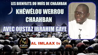 Les Bienfaits du mois de Chaabane ngeulenou werou Chaabane AK Oustaz ibrahim gueye [upl. by Pascoe79]