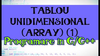 2 Array  Tablou unidimensional part 1 • Limbajul C pentru incepatori [upl. by Cannon]