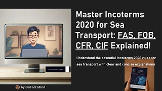 Master Incoterms 2020 for Sea Transport FAS FOB CFR CIF Explained [upl. by Lehcim67]