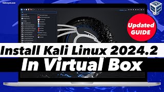 How To Install Kali Linux 2024 in VirtualBox  Kali Linux 20242 [upl. by Aniroz]