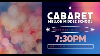 Mellon Middle School Cabaret  November 21st 2024  Mellon Auditorium [upl. by Thorlay]