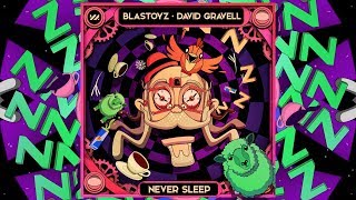 Blastoyz amp David Gravell  Never Sleep [upl. by Ibbed398]