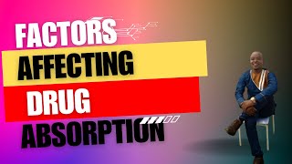 FACTORS AFFECTING DRUG ABSORPTION  Pharmacokinetics [upl. by Tiat]