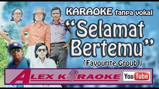 SELAMAT BERTEMU  Karaoke Tanpa Vokal  Favourite Grub  Nada PRIA [upl. by Nedloh498]