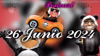 26 Junio 2024 El Panda Show Podcast [upl. by Aleacin91]