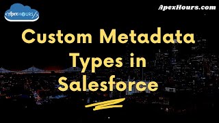 Custom Metadata Types in Salesforce [upl. by Brink]