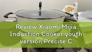 Review Xiaomi Mijia Induction Cooker youth version Precise Control Power Home Smart Electric Cooker [upl. by Dralliw563]