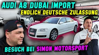 Endlich deutsche Zulassung für den Dubai Audi A8  Besuch bei SimonMotorsport2013 [upl. by Einad]