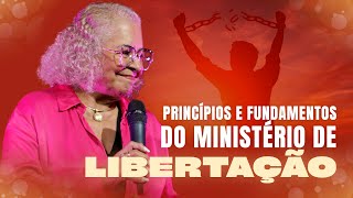 PRINCÍPIOS E FUNDAMENTOS DO MINISTÉRIO DE LIBERTAÇÃO  PASTORA TÂNIA TEREZA [upl. by Saqaw]