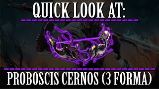 Warframe  Quick Look At Proboscis Cernos 3 Forma [upl. by Rasla49]