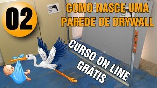 COMO FAZER UMA PAREDE DE DRYWALL CURSO ON LINE GRÁTIS AULA 02 [upl. by Fia]