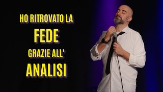 Ho Ritrovato LA FEDE grazie allANALISI standupcomedy comedy [upl. by Yolanthe]