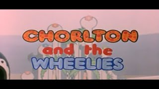 Chorlton and the Wheelies 1976 1979 [upl. by Adlih]